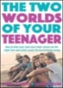 two worlds of your teenager