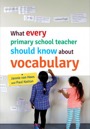 what every primary school teacher should know about vocabulary