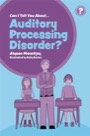 can i tell you about auditory processing disorder?