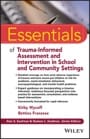 essentials of trauma-informed assessment and intervention in school and community settings