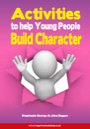 activities to help young people build character