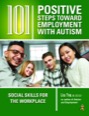 101 positive steps toward employment with autism