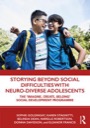storying beyond social difficulties with neuro-diverse adolescents