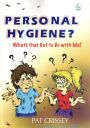 personal hygiene? what's that got to do with me?