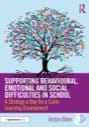 supporting behavioural, emotional and social difficulties in school