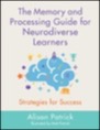 memory and processing guide for neurodiverse learners