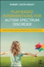 play-based interventions for autism spectrum disorder and other developmental disabilities