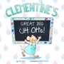clementine's great big uh-ohs!