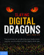 slaying digital dragons