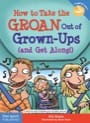 coming soon - how to take the groan out of grown-ups