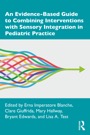 an evidence-based guide to combining interventions with sensory integration in pediatric practice