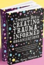 a treasure box for creating trauma-informed organizations